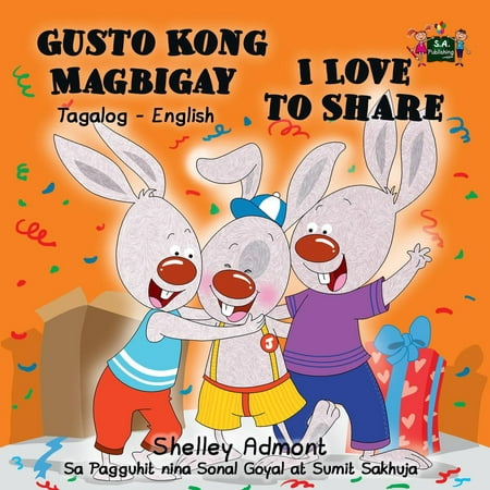 Gusto Kong Magbigay I Love to Share (Filipino Children's Book in Tagalog and English) -