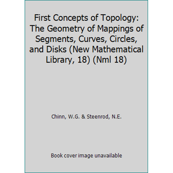 Pre-Owned First Concepts of Topology: The Geometry of Mappings of Segments, Curves, Circles, and Disks (New Mathematical Library, 18) (Nml 18) (Paperback) 0394015746 9780394015743