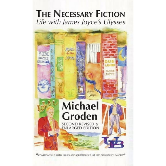 Necessary Fiction: Life With James Joyce's Ulysses (Hardcover)