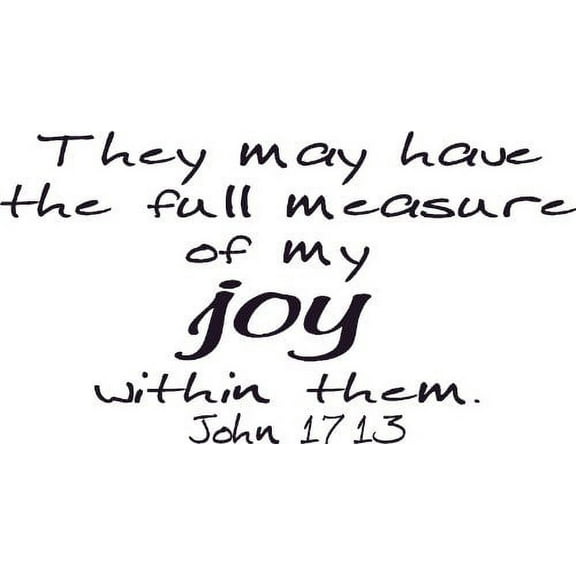 John 17:13, Bible Verse Vinyl Wall Decal by Scripture Wall Art, 11"x22" Black, Christian