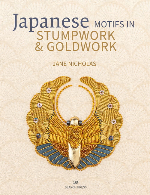 Jane Nicholas Japanese Motifs in Stumpwork & Goldwork : Embroidered Designs Inspired by Japanese Family Crests (Hardcover)