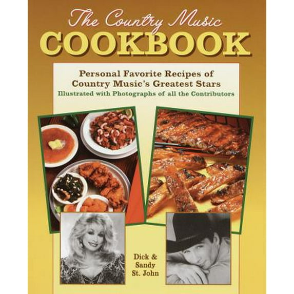 Pre-Owned The Country Music Cookbook: Personal Favorite Recipes of Country Music's Greatest Stars (Hardcover) by Dick St John, Sandy St John