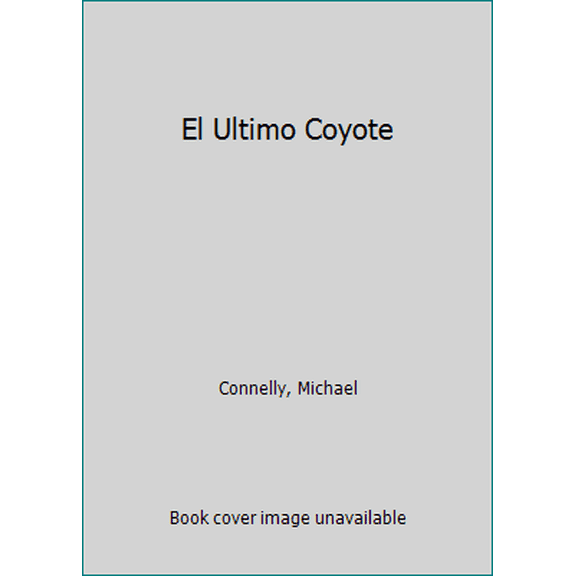Pre-Owned El Ultimo Coyote (Paperback) 8416859264 9788416859269