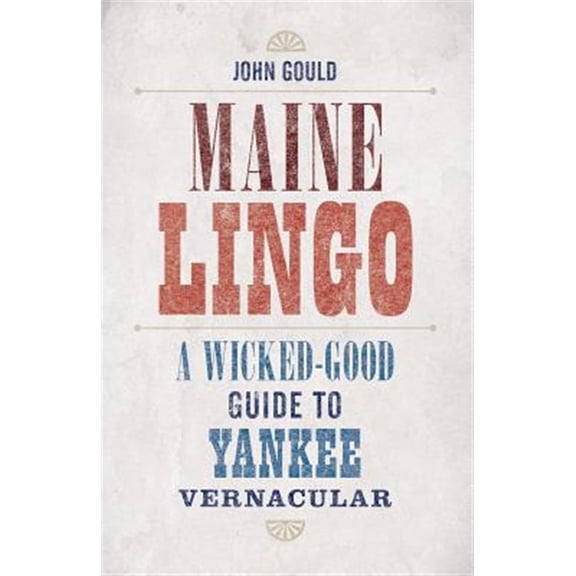 Pre-Owned Maine Lingo : A Wicked-Good Guide to Yankee Vernacular (Paperback)
