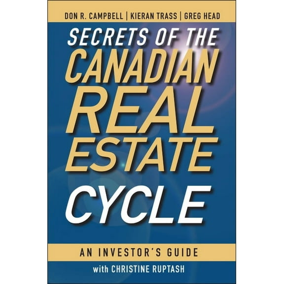 Secrets of the Canadian Real Estate Cycle: An Investor's Guide, (Hardcover)