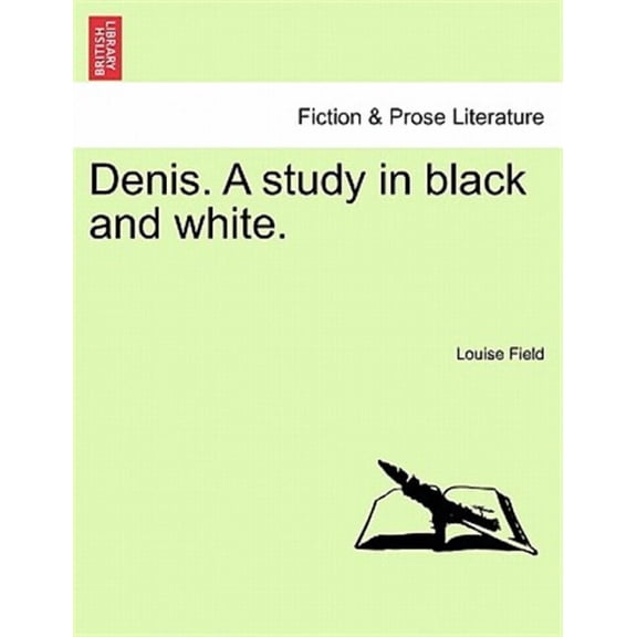 Denis. a Study in Black and White. (Paperback) by Louise Field
