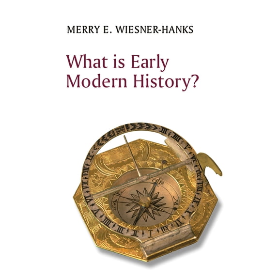 What Is Early Modern History?, (Hardcover)
