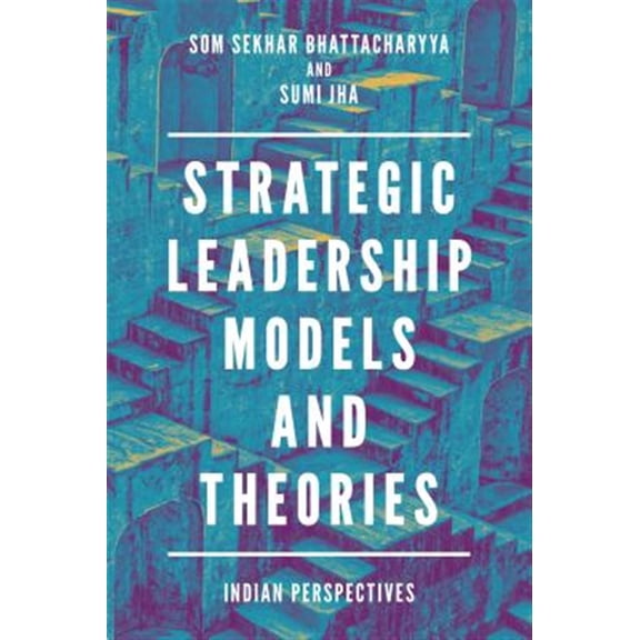 Pre-Owned Strategic Leadership Models and Theories: Indian Perspectives (Hardcover)