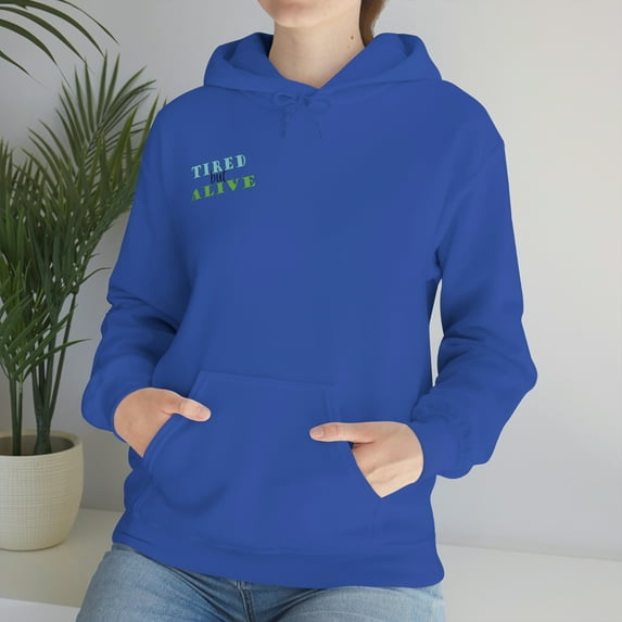 Tired but Alive Hooded Sweatshirt | Ironic Hoodie | Humorous Hoodie | Unisex Heavy Blend Hooded Sweatshirt