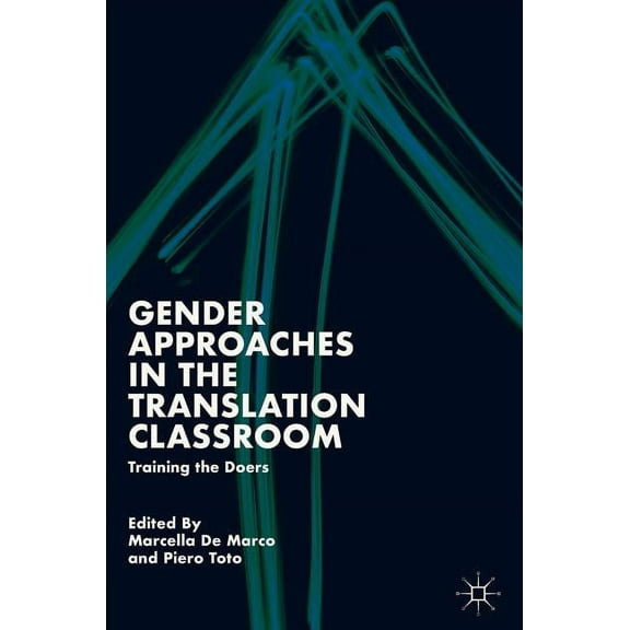 Gender Approaches in the Translation Classroom: Training the Doers, (Hardcover)