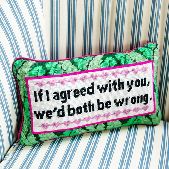 Furbish - Both Be Wrong Needlepoint Pillow