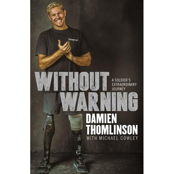 Without Warning: A Soldier's Extraordinary Journey (Paperback)