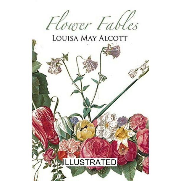 Flower Fables Illustrated (paperback) - Walmart.com - Walmart.com