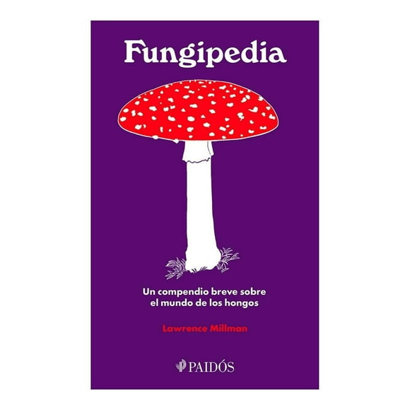 Fungipedia Paidós Lawrence Millman