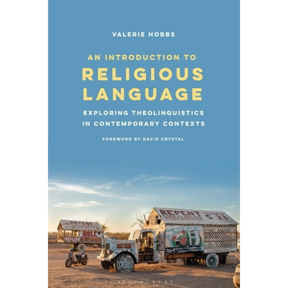 An Introduction to Religious Language: Exploring Theolinguistics in Contemporary Contexts, (Hardcover)