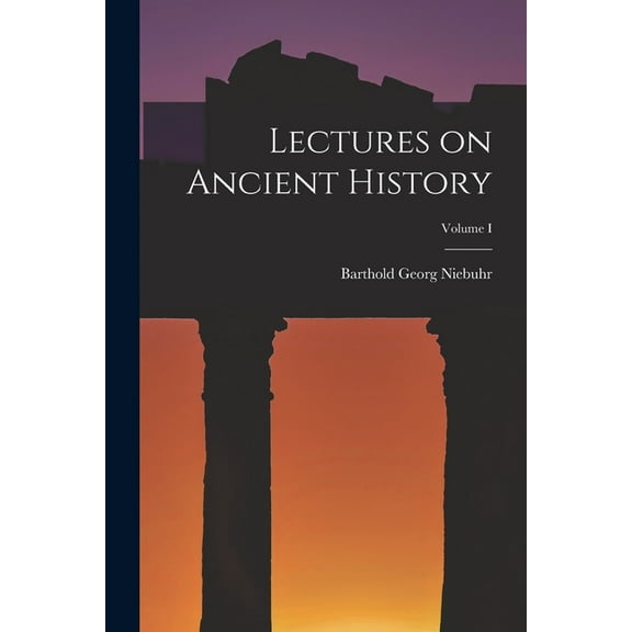 Lectures on Ancient History; Volume I (Paperback)