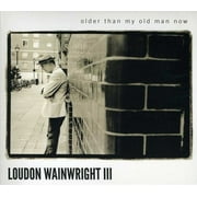 Loudon Wainwright III - Older Than My Old Man Now - Folk Music - CD