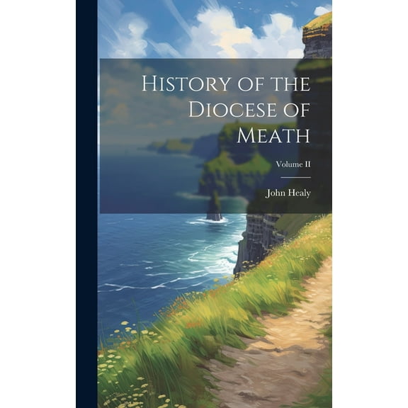 History of the Diocese of Meath; Volume II (Hardcover)
