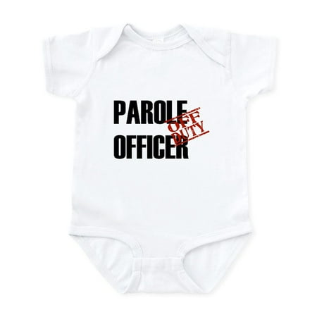 

CafePress - Off Duty Parole Officer Infant Bodysuit - Baby Light Bodysuit Size Newborn - 24 Months