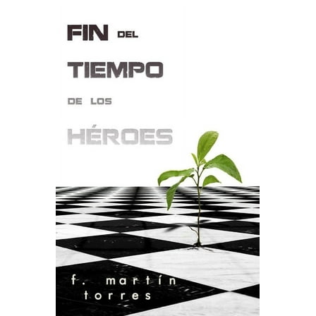 Fin del Tiempo de los Héroes (Paperback)