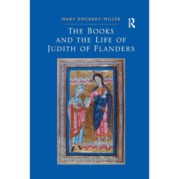 The Books and the Life of Judith of Flanders, (Paperback)