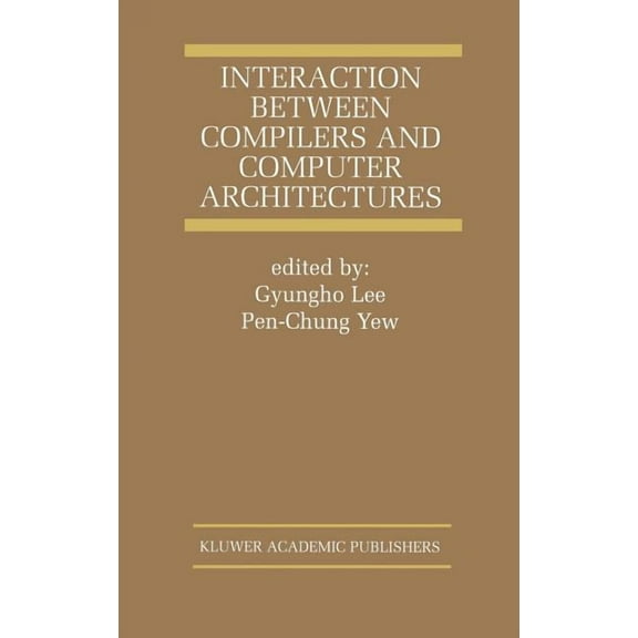 The Springer International Engineering a Interaction Between Compilers and Computer Architectures, Book 613, (Hardcover)
