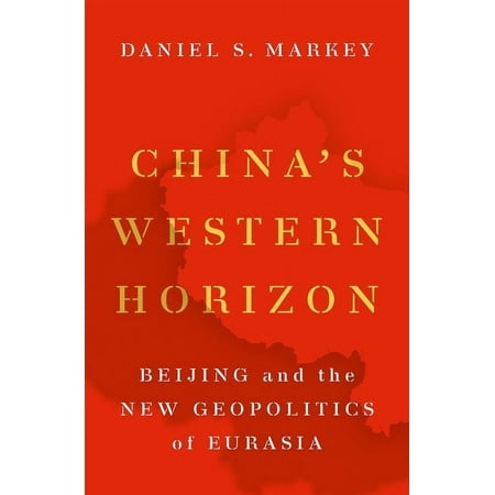 UPC: 9780190680190 | China s Western Horizon: Beijing and the New Geopolitics of Eurasia (Hardcover)