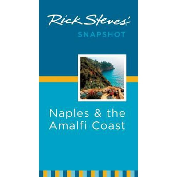Pre-Owned Rick Steves' Snapshot Naples & the Amalfi Coast (Paperback) 1598806831 9781598806830