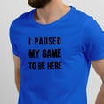 thumbnail image 2 of Greenyef Graphics I Paused My Game to Be Here Gamer Gift Funny Tee Men's T-Shirt Style-31 (Royal Blue & Black, Small), 2 of 6