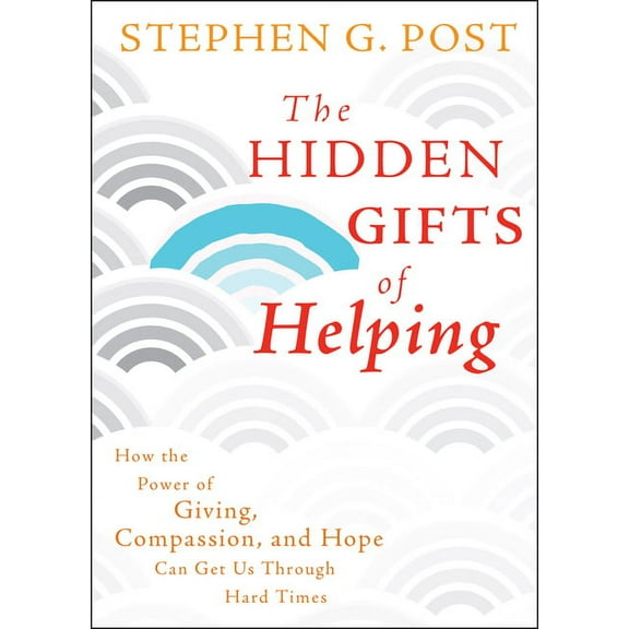 The Hidden Gifts of Helping, (Hardcover)
