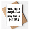Work Like Captain Play Like Pirate Greeting Cards You are Invited Invitations