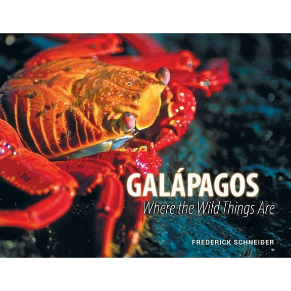 Galápagos: Where the Wild Things Are, (Paperback)