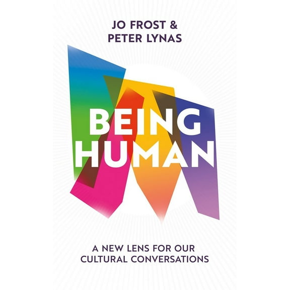 Being Human : A new lens for our cultural conversations (Paperback)