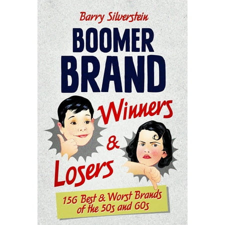 Boomer Brand Winners & Losers: 156 Best & Worst Brands of the 50s and 60s (Best Brandy For The Money)