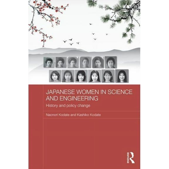 Routledge Contemporary Japan Japanese Women in Science and Engineering: History and Policy Change, (Hardcover)