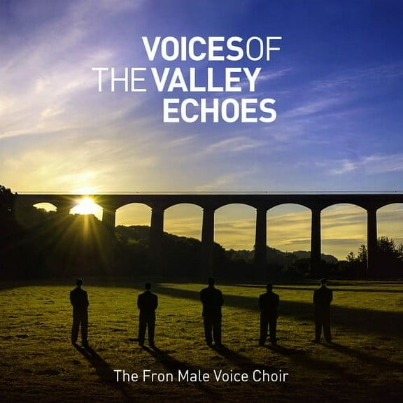 The Fron Male Voice Choir - Voices Of The Valley: Echoes - Music & Performance - CD