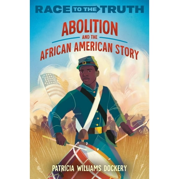 Race to the Truth Abolition and the African American Story, (Paperback)