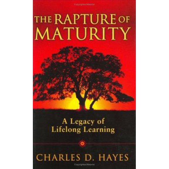 Pre-Owned The Rapture Of Maturity: A Legacy Of Lifelong Learning (Hardcover) 0962197947 9780962197949