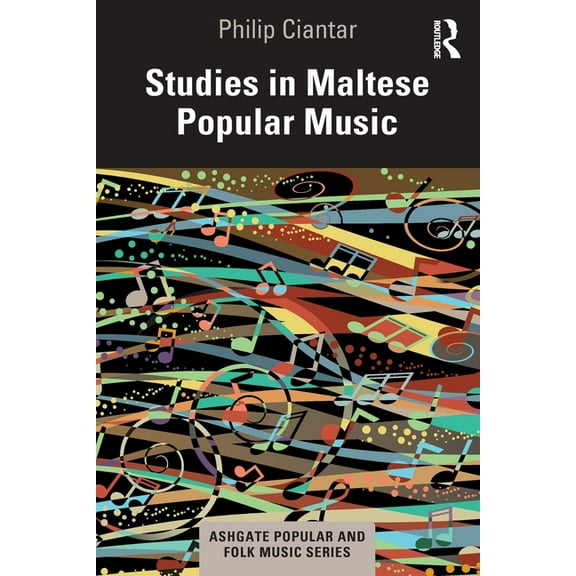Ashgate Popular and Folk Music Studies in Maltese Popular Music, (Paperback)