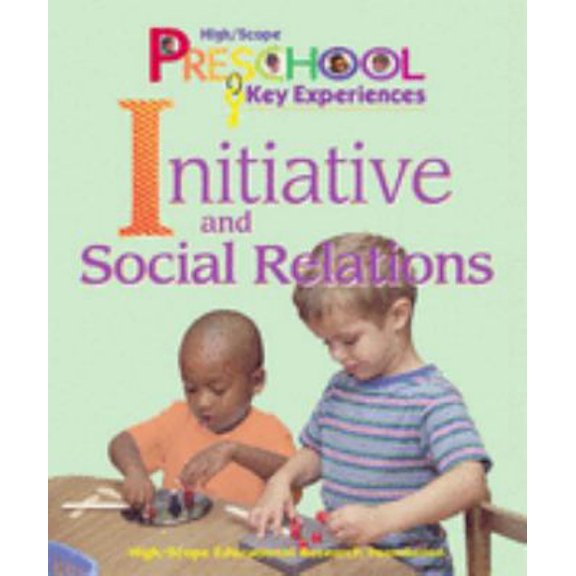 Pre-Owned High/Scope's Preschool Key Experiences: Initiative and Social Relations (Paperback) 1573791652 9781573791656