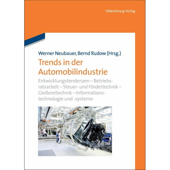 Trends in Der Automobilindustrie: Entwicklungstendenzen - Betriebsratsarbeit - Steuer- Und Fördertechnik - Gießereitechn, (Hardcover)