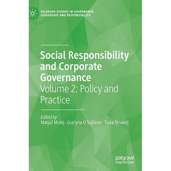 Palgrave Studies in Governance, Leadersh Social Responsibility and Corporate Governance: Volume 2: Policy and Practice, (Hardcover)