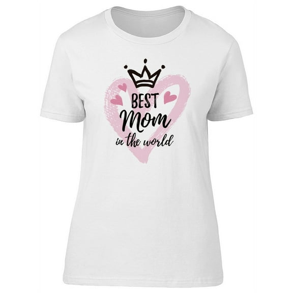 Best Mom In The World Crown T-Shirt Women -Image by Shutterstock, Female Small