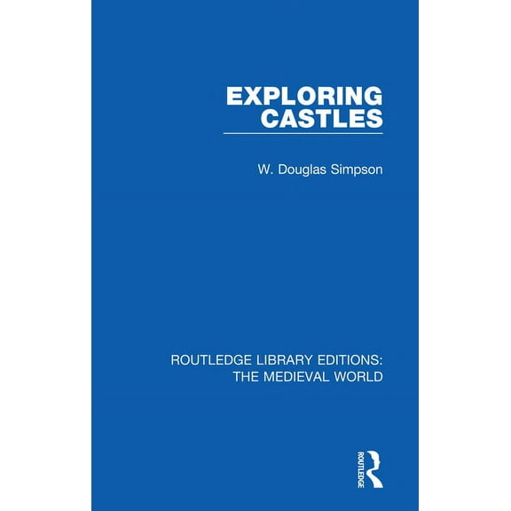 Routledge Library Editions: The Medieval Exploring Castles, (Paperback)