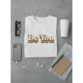 thumbnail image 3 of Be You T-Shirt Men -Smartprints Designs, Male Small, 3 of 4