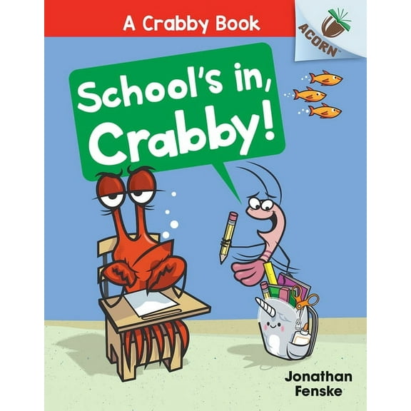 Crabby Book School's In, Crabby!: An Acorn Book (a Crabby Book #5): Volume 5, Book 5, (Hardcover)