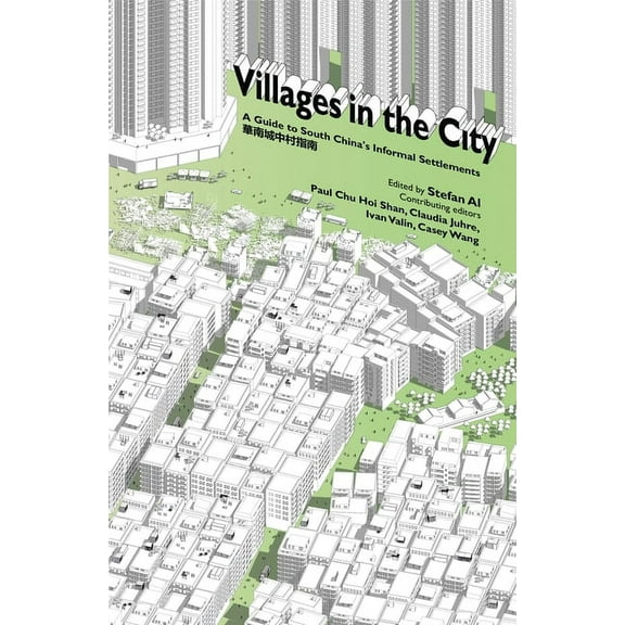 Villages in the City: A Guide to South China's Informal Settlements (Paperback)
