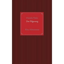Der Pilgerweg: Eine Adventreise, (Paperback)