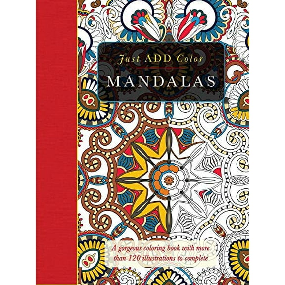 Pre-Owned Mandalas: A Gorgeous Coloring Book with More Than 120 Illustrations to Complete (Just Add Color) Paperback