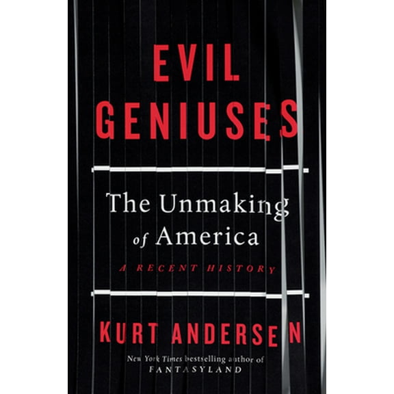 Pre-Owned Evil Geniuses: The Unmaking of America: A Recent History (Hardcover) 1984801341 9781984801340